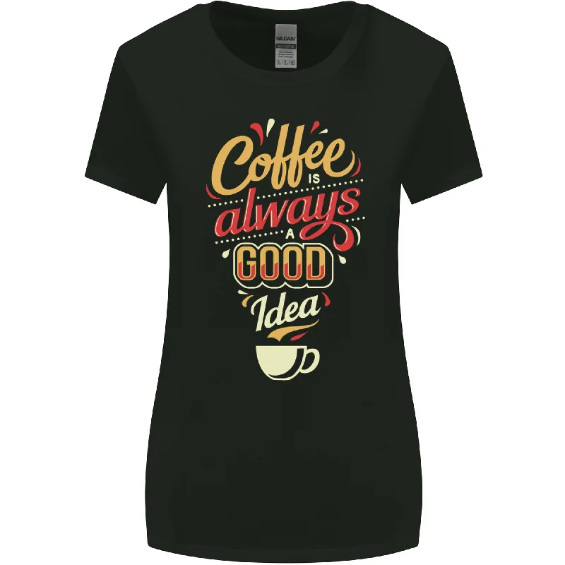 Coffee Is Always a Good Idea Funny Womens Wider Cut T-Shirt Lace Blend Ribbed Blend Corduroy Blend Coffee Is Always a Good Idea Funny Womens Wider Cut T-Shirt Lace Blend Ribbed Blend Corduroy Blend