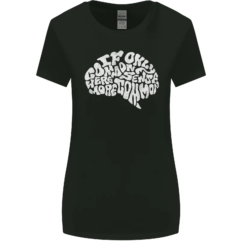 Common Sense Brain Funny Sarcasm Slogan Womens Wider Cut T-Shirt Notch Collar Peter Pan Collar Cowl Neck