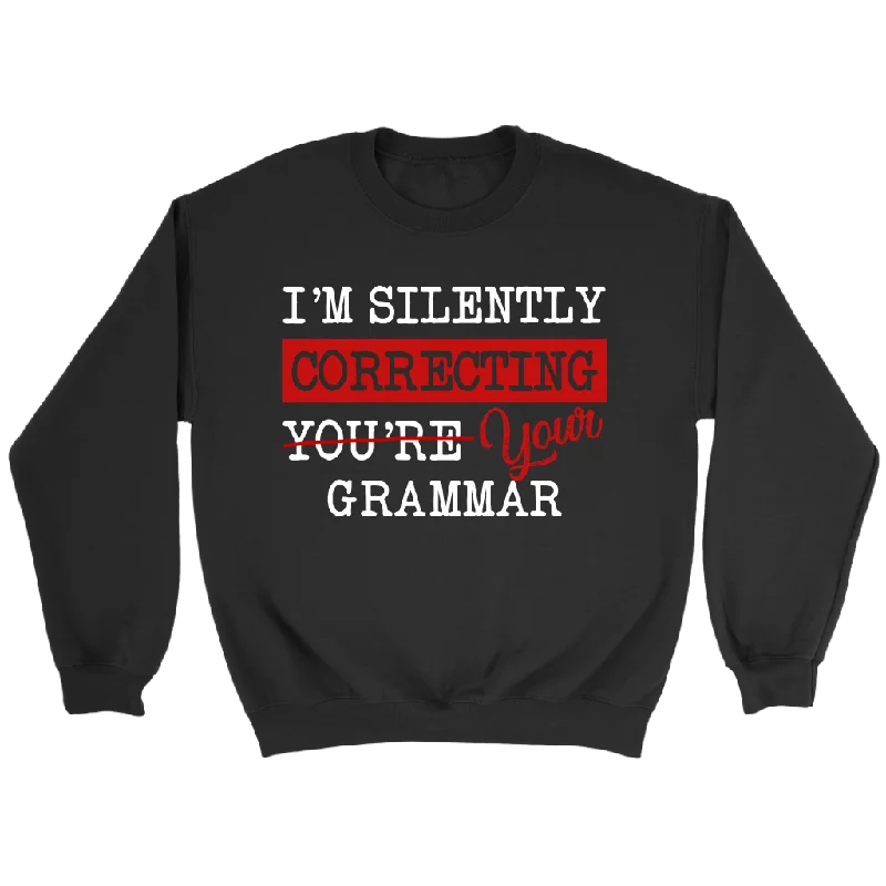 "I'm Silently Correcting Your Grammar" Sweatshirt Hoodie with Typography Text Message "I'm Silently Correcting Your Grammar" Sweatshirt Hoodie with Typography Text Message